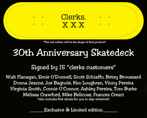 EXCLUSIVE CUSTOM CLERKS 30th anniversary skatedeck - VERY LIMITED
